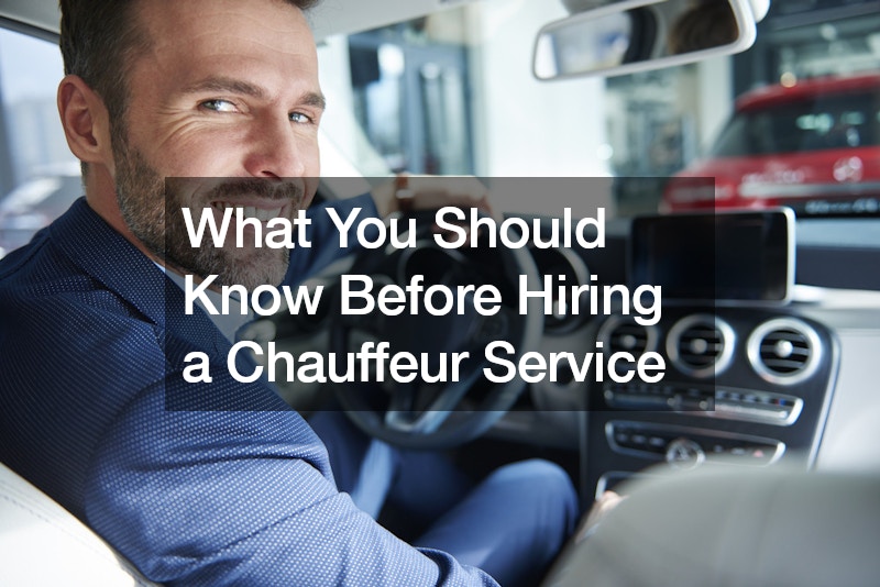 What You Should Know Before Hiring a Chauffeur Service