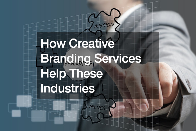 How Creative Branding Services Help These Industries